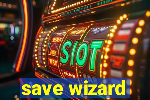 save wizard